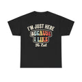 Black T-shirt with retro rainbow typography reading I'M JUST HERE BECAUSE I LIKE TO EAT on the front.