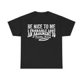 Be Nice To Me I Probably Lost An Argument To A Toddler Today T-Shirt