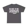 Be Nice To Me I Probably Lost An Argument To A Toddler Today Funny Parenting Quote T Shirt
