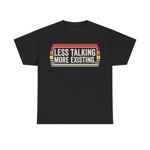 Black T-shirt with a retro badge graphic and multicolor stripes reading LESS TALKING MORE EXISTING.