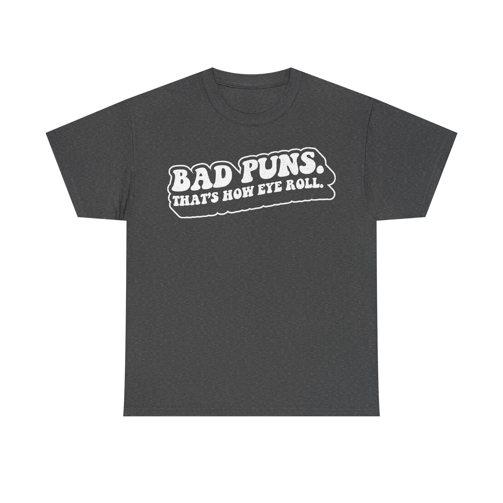 Bad Puns Shirt That's How Eye Roll Humorous Quote Tee