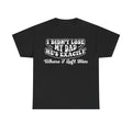 Funny 'I Didn't Lose My Dad He's Exactly Where I Left Him' T-Shirt — Dad Humor Tee
