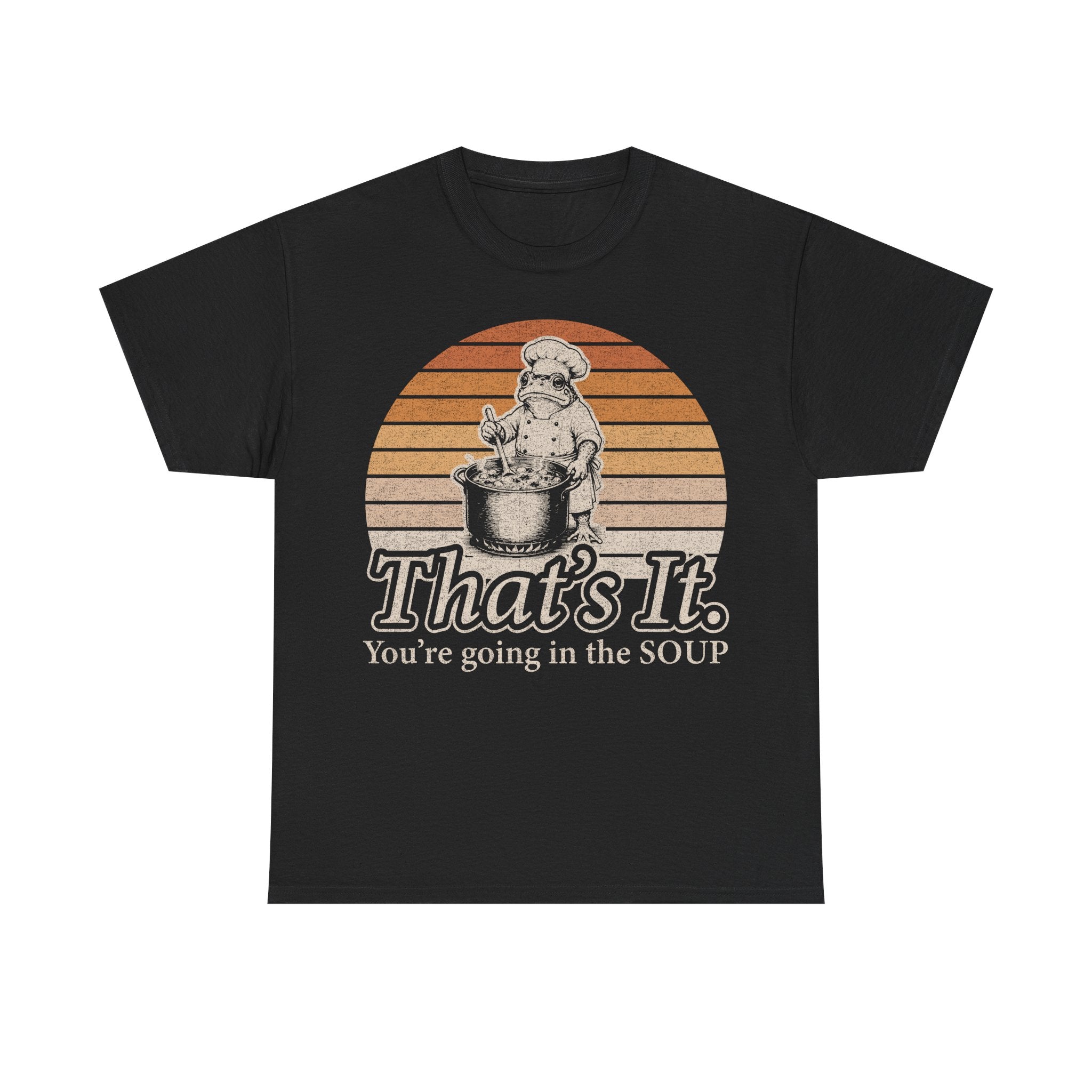 T‑Shirt — Retro Chef Cat “That’s It You’re Going in the Soup” Vintage Graphic Tee