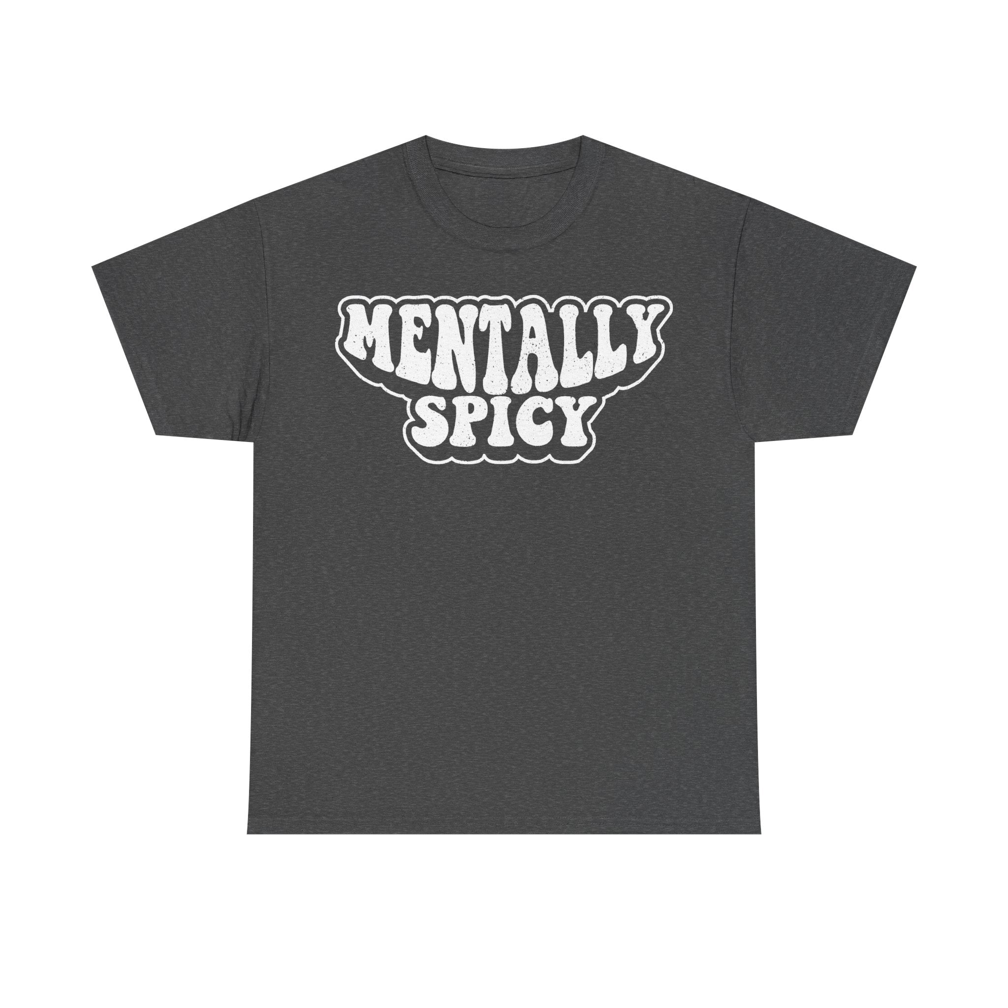 T-shirt in dark heather gray with retro distressed white MENTALLY SPICY lettering across chest.
