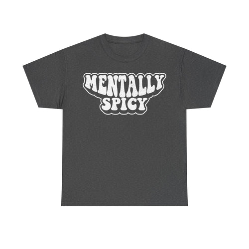 T-shirt in dark heather gray with retro distressed white MENTALLY SPICY lettering across chest.