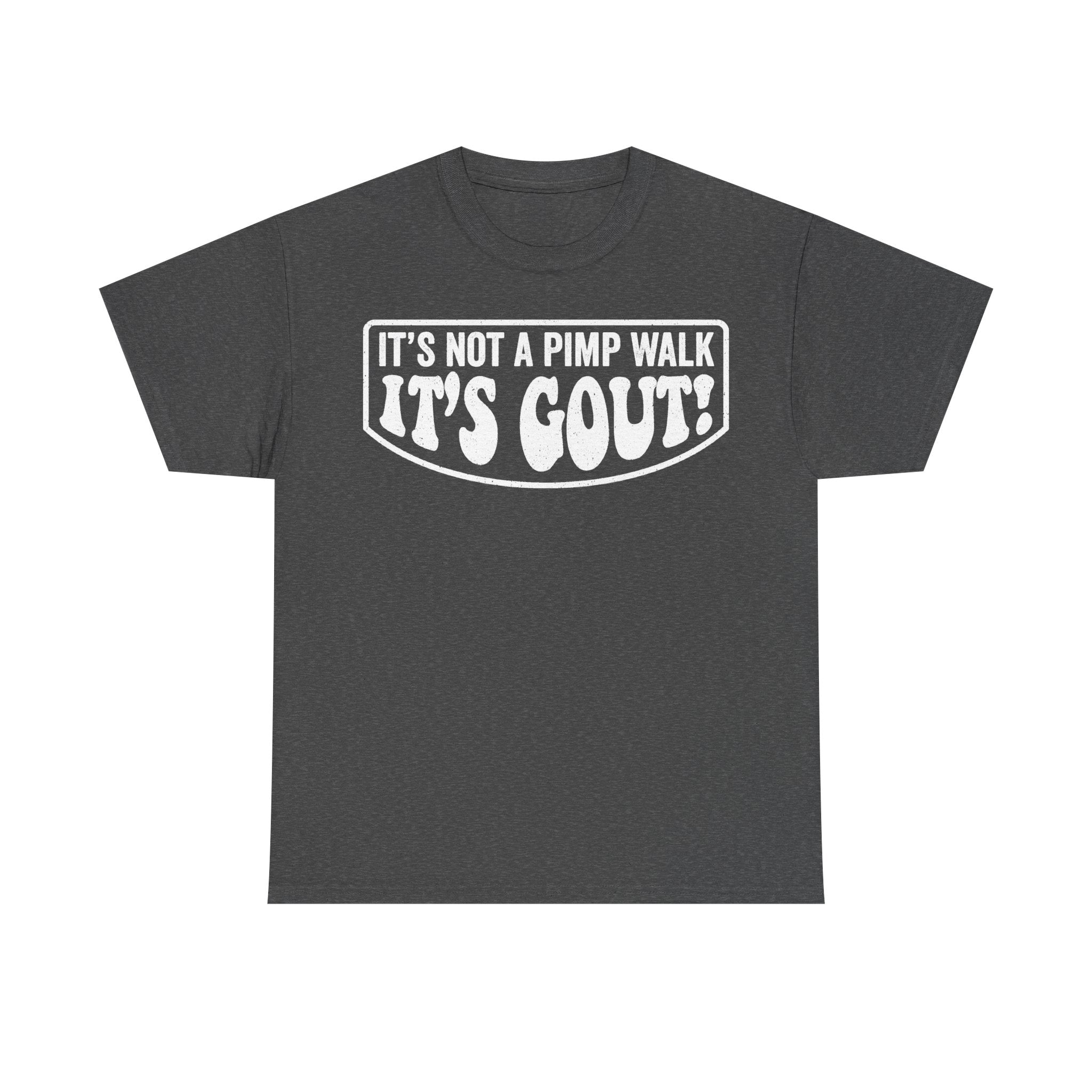 Its Not A Pimp Walk Its Gout Funny Quote Shirt For Gout Awareness Campaign Support