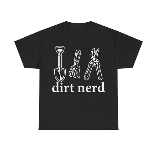 T-shirt in black with white line-art garden tools (shovel, pruners, shears) and the text "dirt nerd".