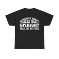 "Remember When I Asked Your Opinion? Yeah, Me Neither." T-Shirt