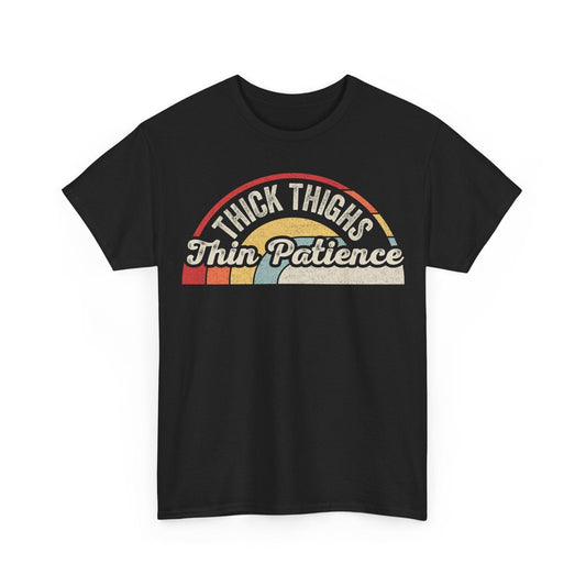 Thick Thighs Thin Patience Tee retro graphic cotton t-shirt with faded rainbow arc and playful slogan