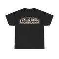 I May Be Wrong But It's Highly Unlikely Tee