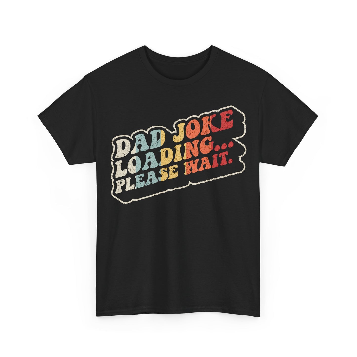Dad Joke Loading Tee — Funny Father’s Day Shirt