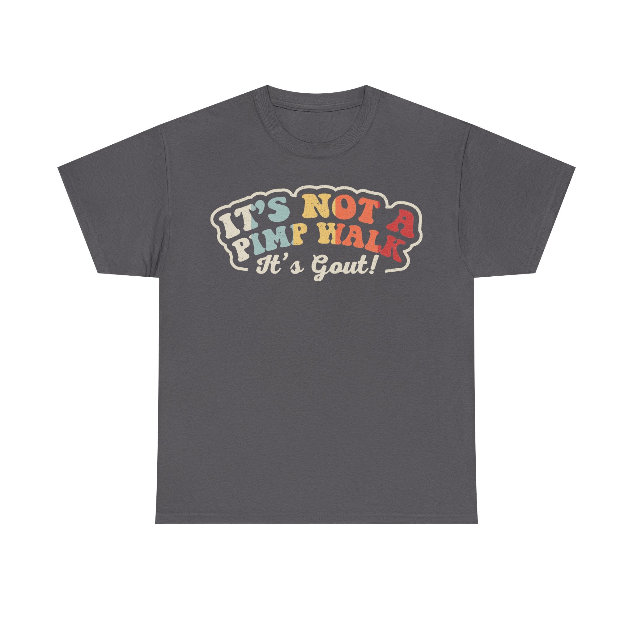 It's Not A Pimp Hand It's Gout Vintage Retro Colorful Typography Humor Tee For Meme Lovers Unisex