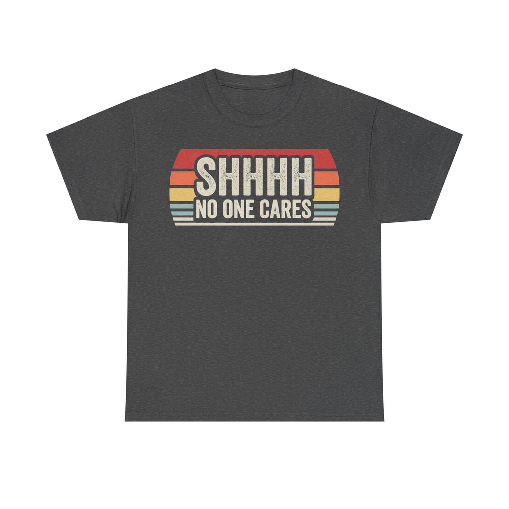 Shhh No One Cares Retro Sunset Design On Black Tee For Humor Lovers Everyday Casual Wear Statement