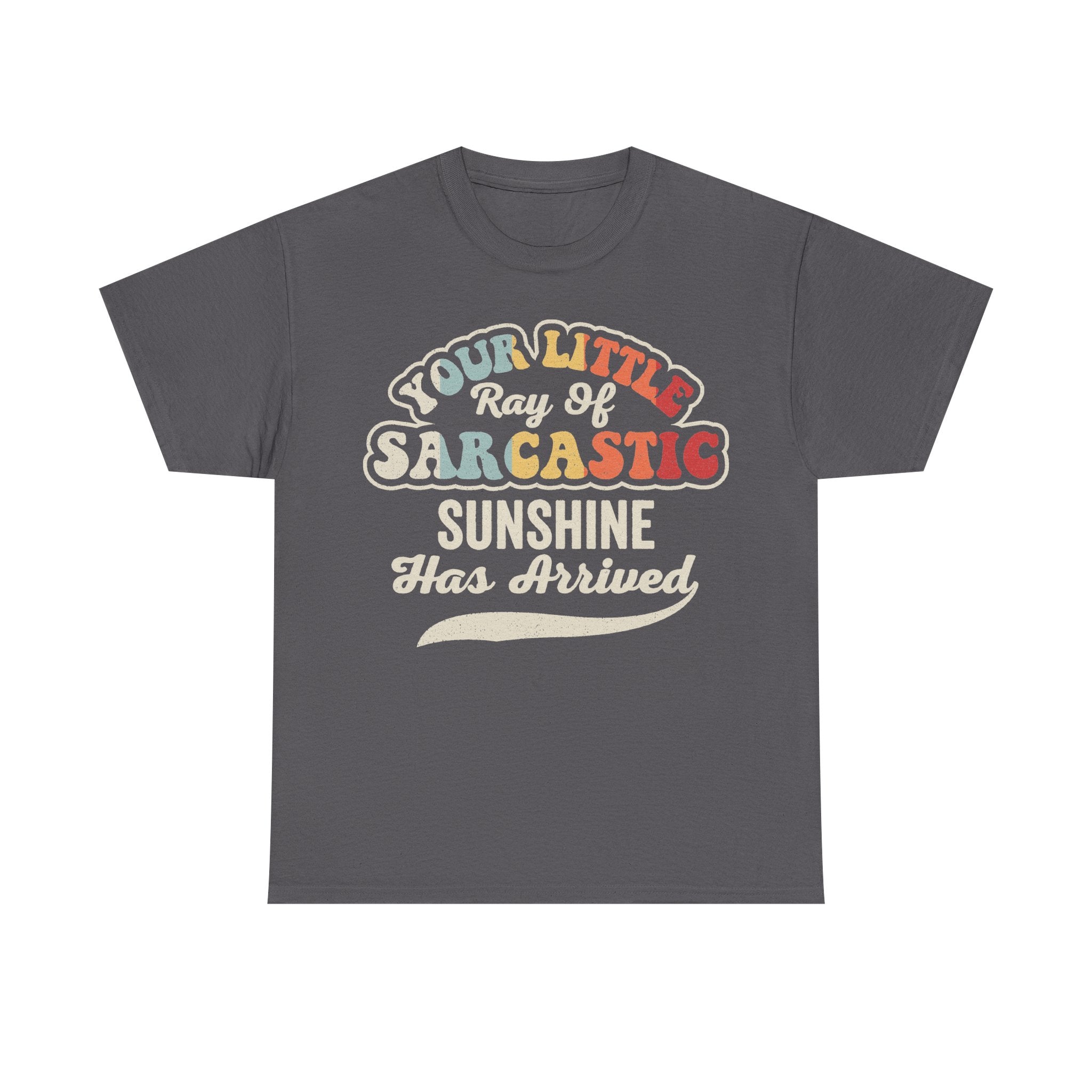 Your Little Ray Of Sarcastic Sunshine Has Arrived Unisex T Shirt For Baby Announcement And Humor