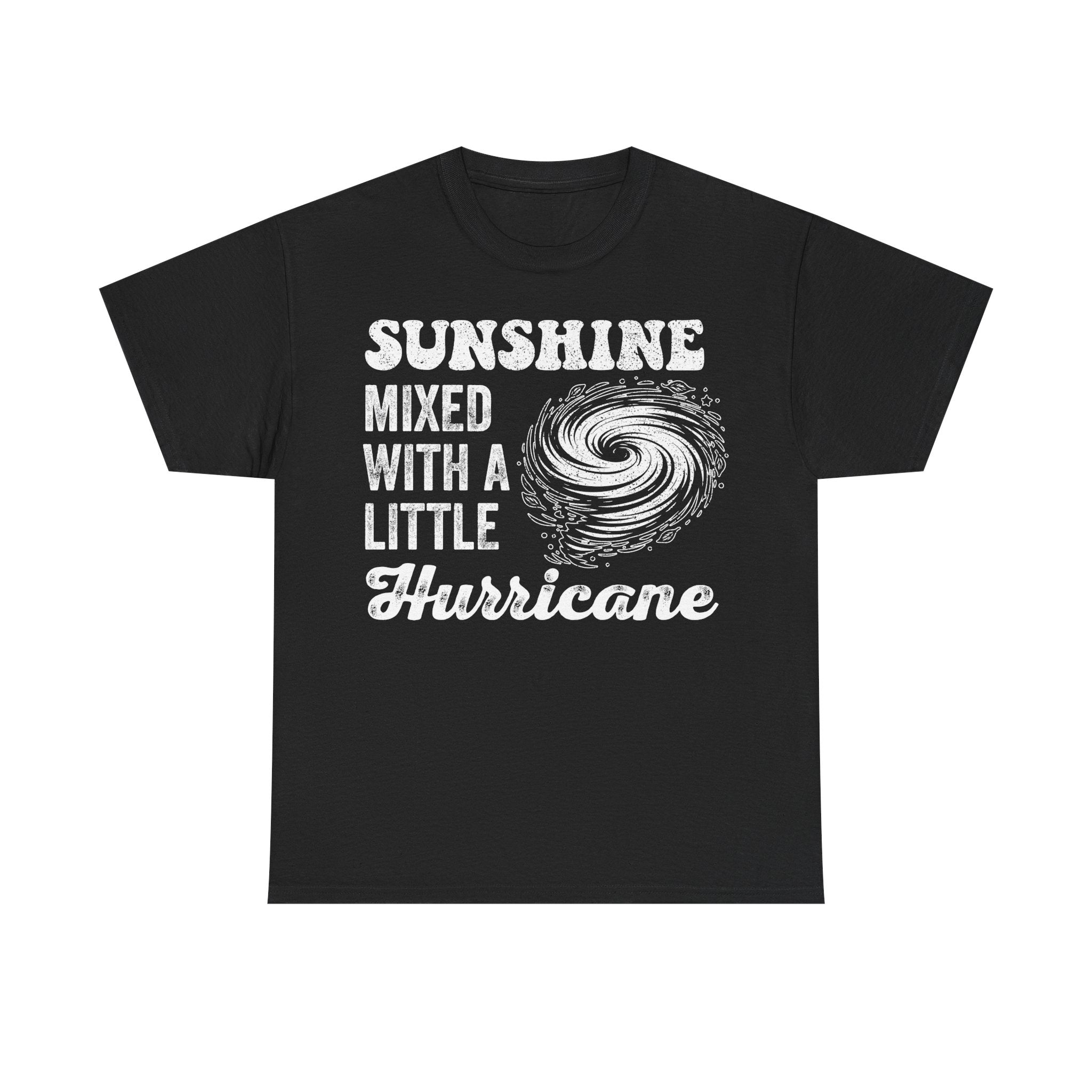 Sunshine Mixed With A Little Hurricane T-Shirt