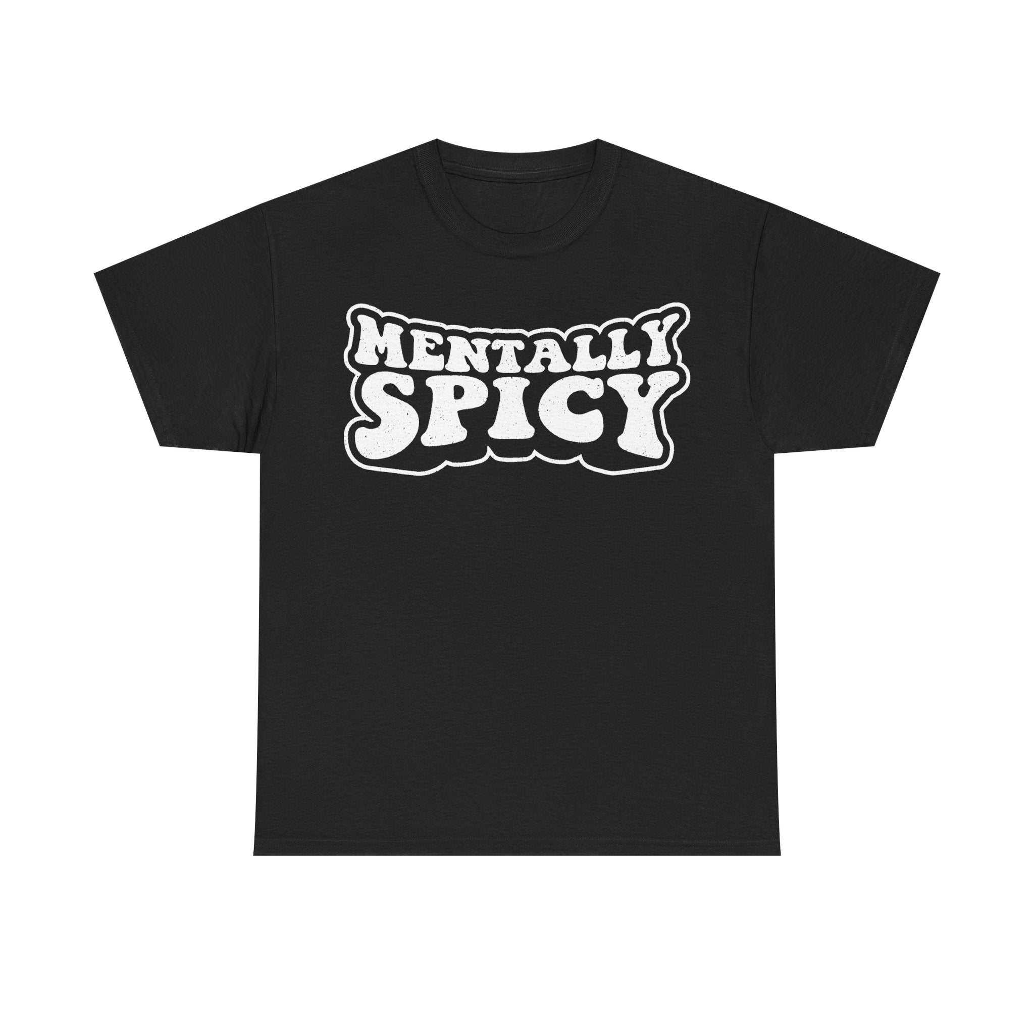 Mental Spicy Bold Typography T Shirt For Streetwear Fans And Typography Lovers Worldwide
