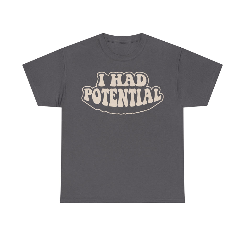 I Had Potential Retro Vintage Black T Shirt With Cream Bold Text Design Unique Statement