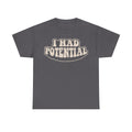 I Had Potential Retro Vintage Black T Shirt With Cream Bold Text Design Unique Statement