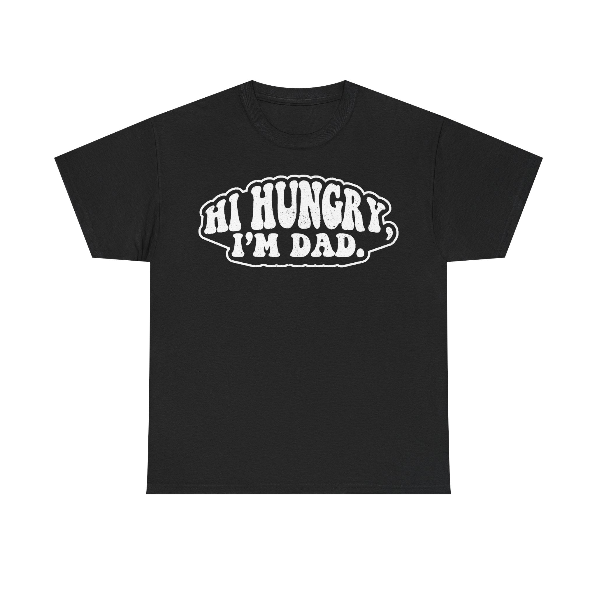 T-shirt, black, with bold white comic bubble text reading HI HUNGRY I'M DAD on front.