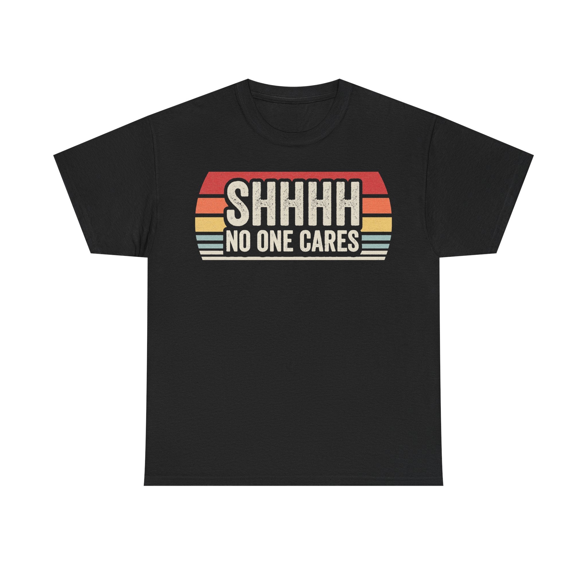 Shhh No One Cares Retro Sunset Design On Black Tee For Humor Lovers Everyday Casual Wear Statement