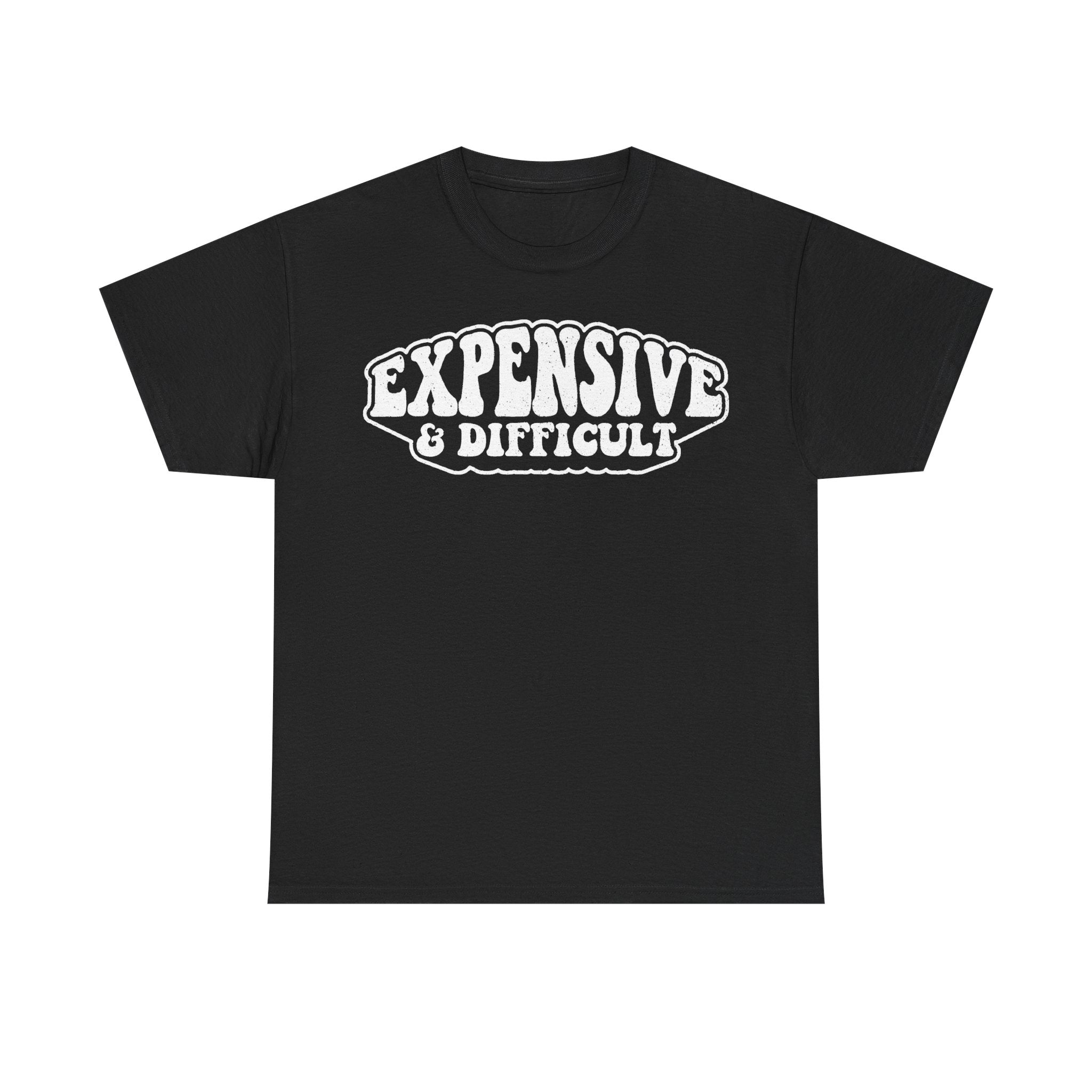 Black T-shirt with white distressed text EXPENSIVE & DIFFICULT across the chest.