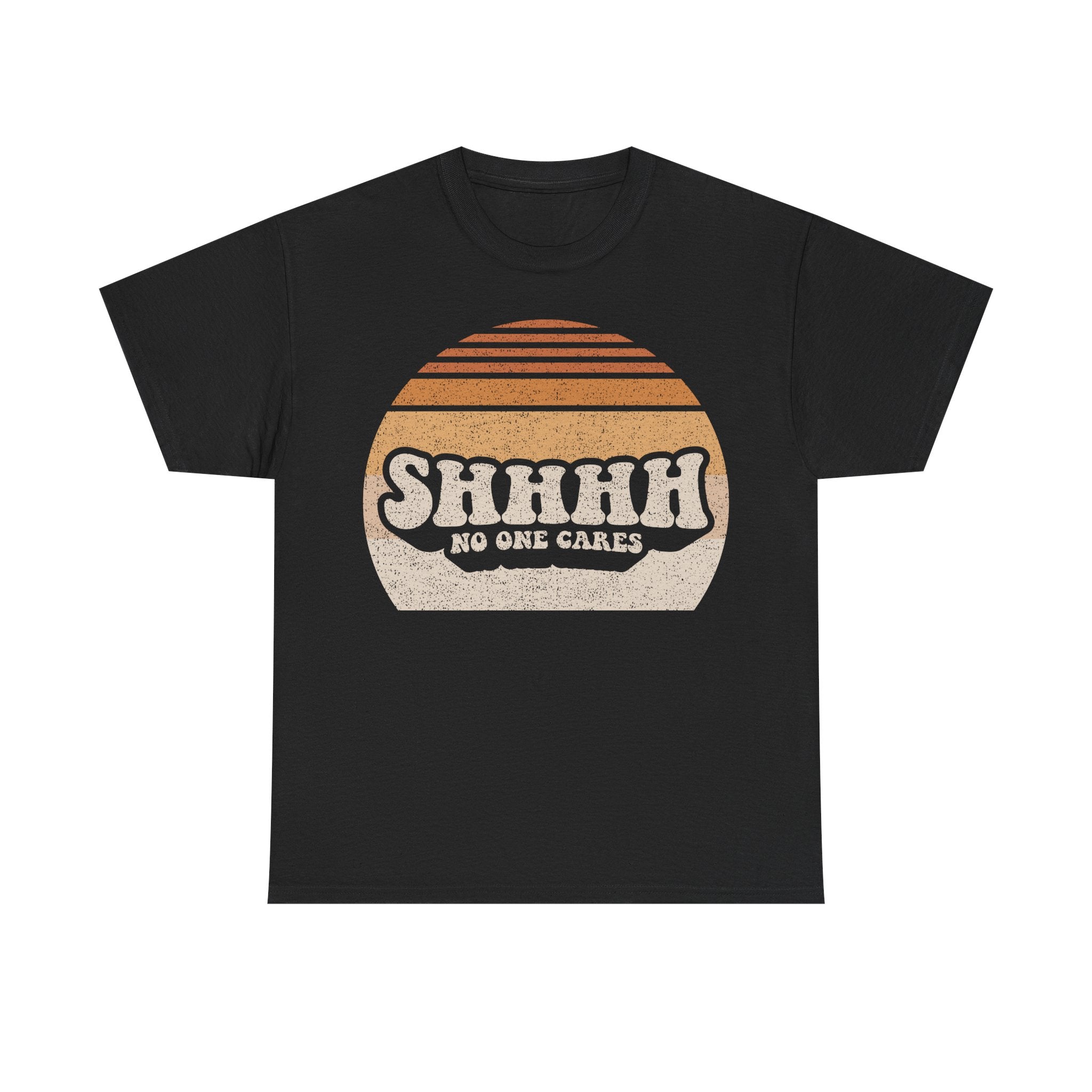 Retro 'SHHHH No One Cares' T-Shirt