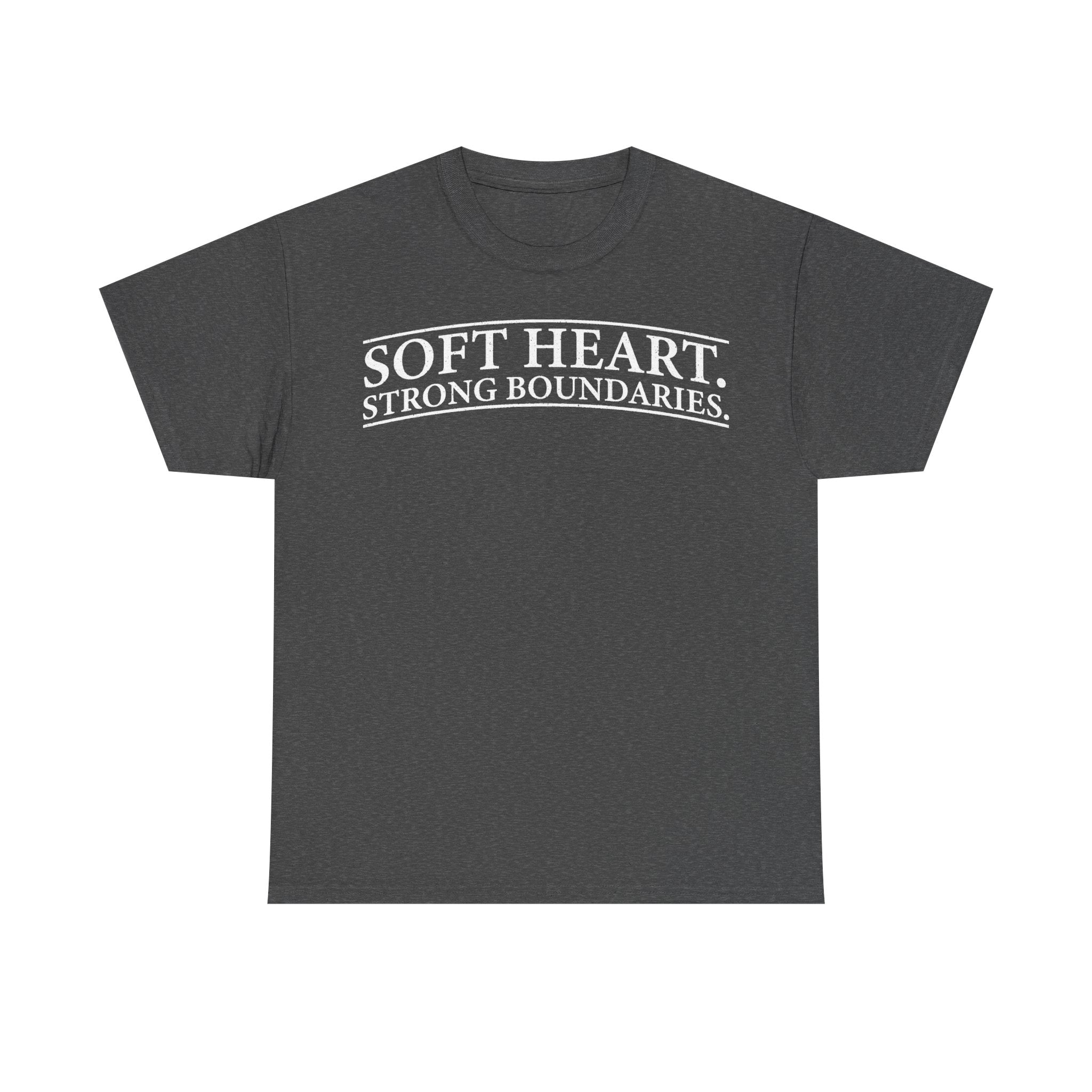 T-shirt in charcoal gray with white curved text SOFT HEART. STRONG BOUNDARIES.