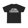 It's Not Parenting, It's Wildlife Management T-Shirt