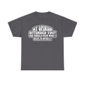 Gray T-shirt with white text on front: MY OPINION OFFENDED YOU? YOU SHOULD HEAR WHAT I KEPT TO MYSELF.