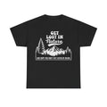 Get Lost in Nature T-Shirt — Vintage Mountain Camping Tee ("And Hope You Don't Get Eaten by Bears")