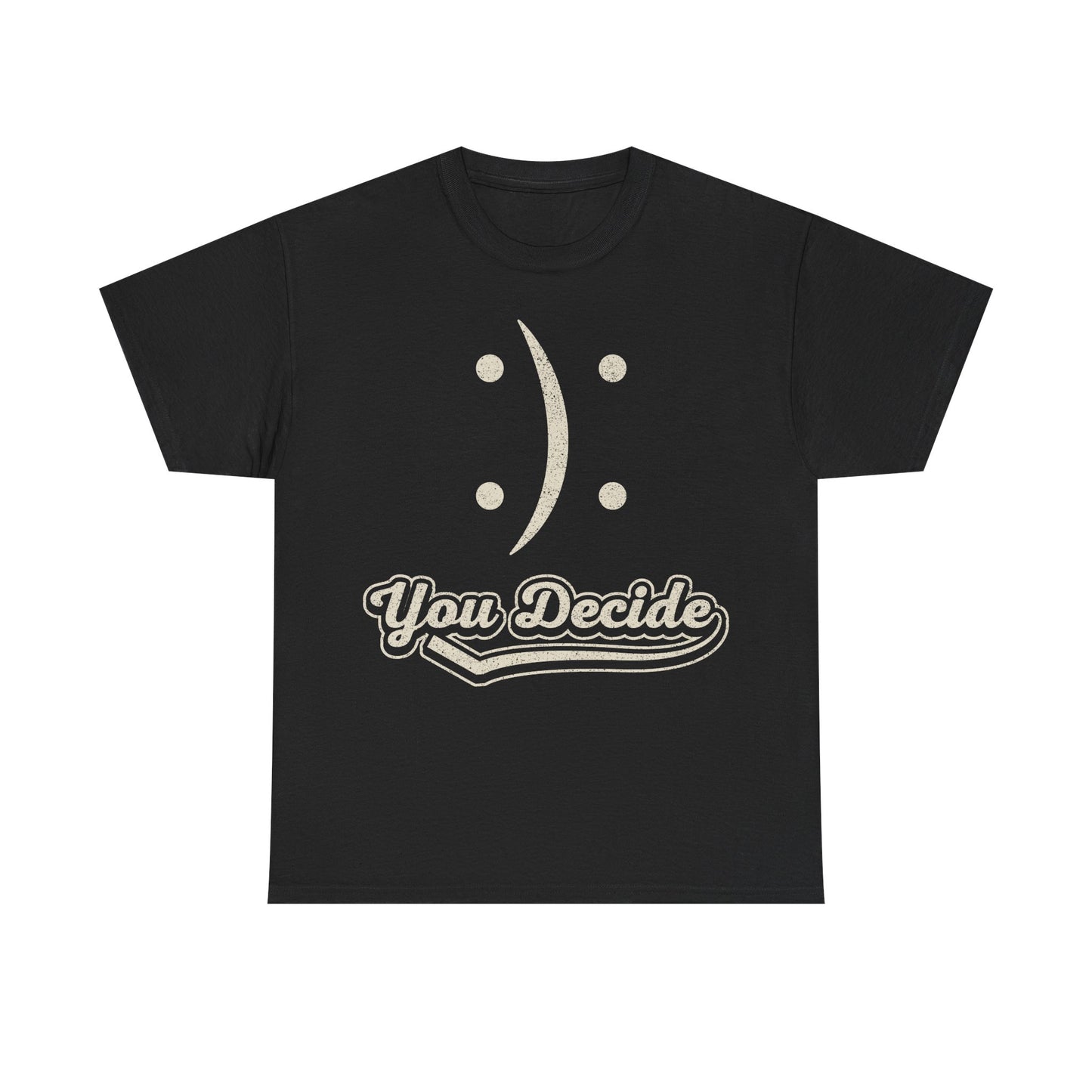 You Decide Tee — Retro Smiley Face Graphic T-Shirt