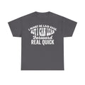 Gray T-shirt with white curved text reading I MIGHT BE LAID BACK BUT I CAN'T FORWARD REAL QUICK
