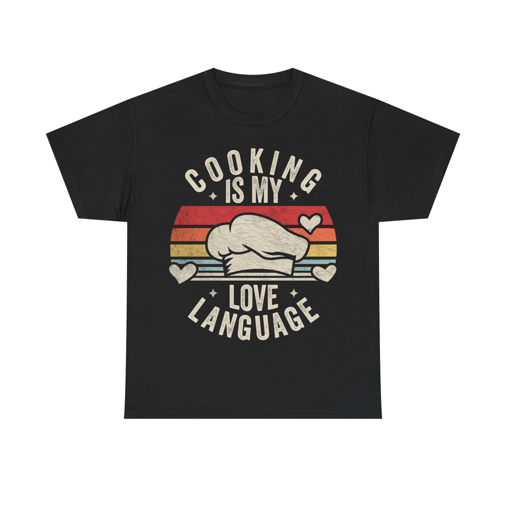 Cooking Is My Love Language T-Shirt — Retro Chef Hat Graphic Tee for Cooks & Food Lovers