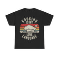 Cooking Is My Love Language T-Shirt — Retro Chef Hat Graphic Tee for Cooks & Food Lovers