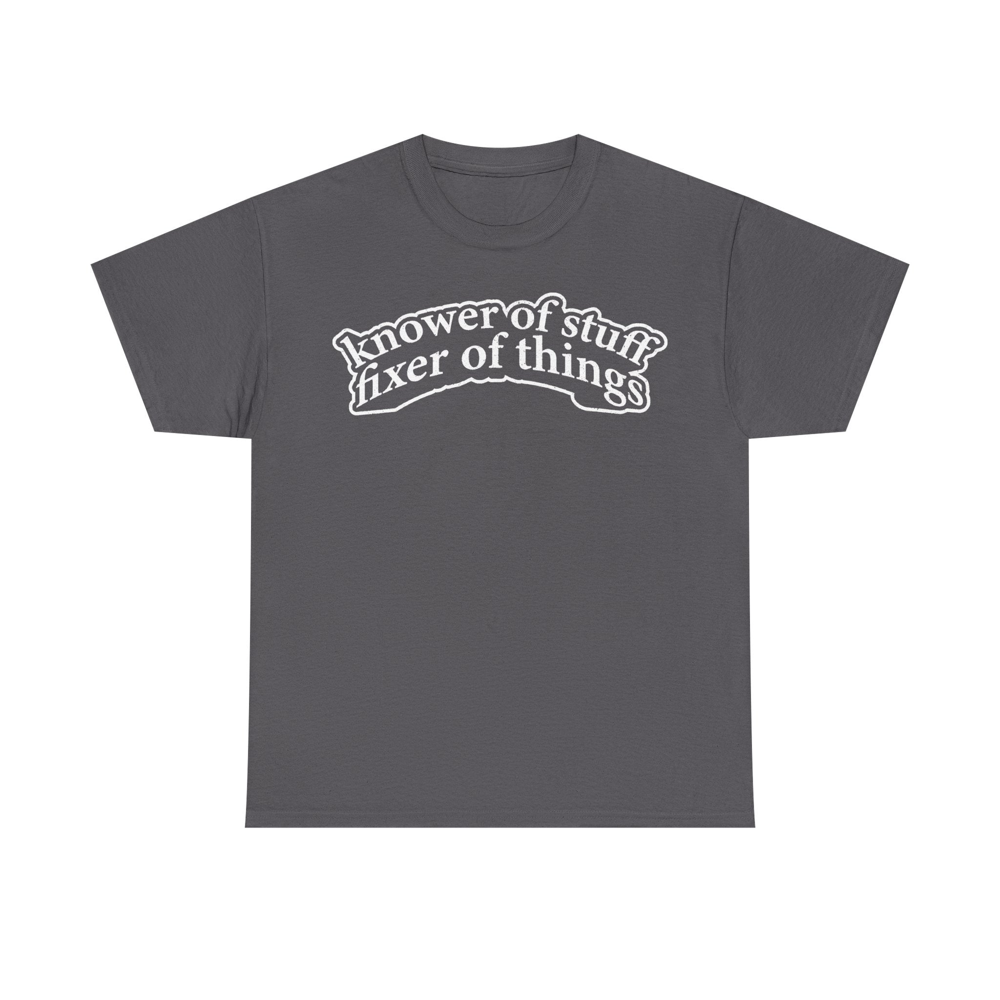 Knower Of Stuff Fixer Of Things Handyman Workshop T Shirt For Repair Enthusiasts Makers
