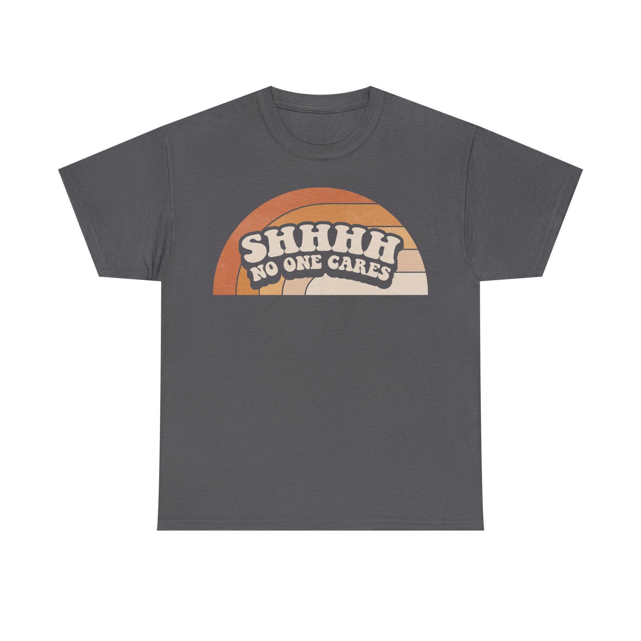 Shhhh No One Cares Retro Sunset Print Soft Cotton T Shirt For Unisex Casual Humor Wear