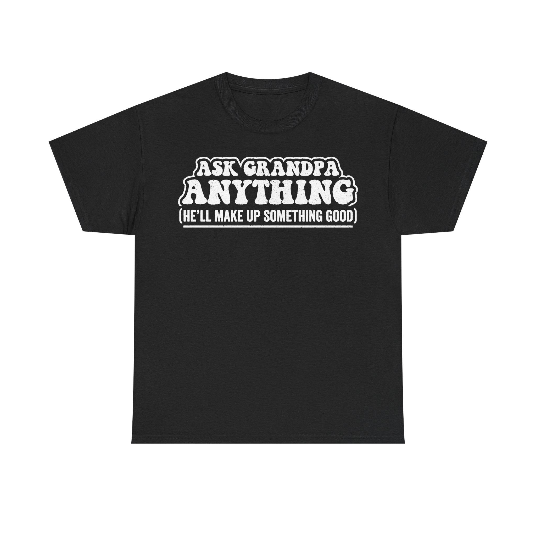 Ask Grandpa Anything Shirt With Bold Retro Lettering He'll Make Up Something Good For Family Gatherings
