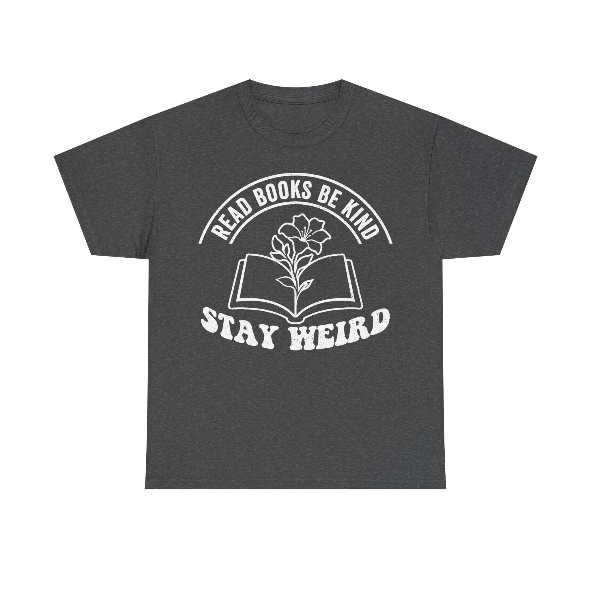 Charcoal gray T-shirt with white circular design featuring an open book and plant; reads Read Books Be Kind Stay Weird.