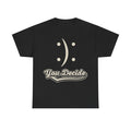 You Decide Vintage Script Typography Tee In Black For Unisex Casual Wear With Retro Lettering