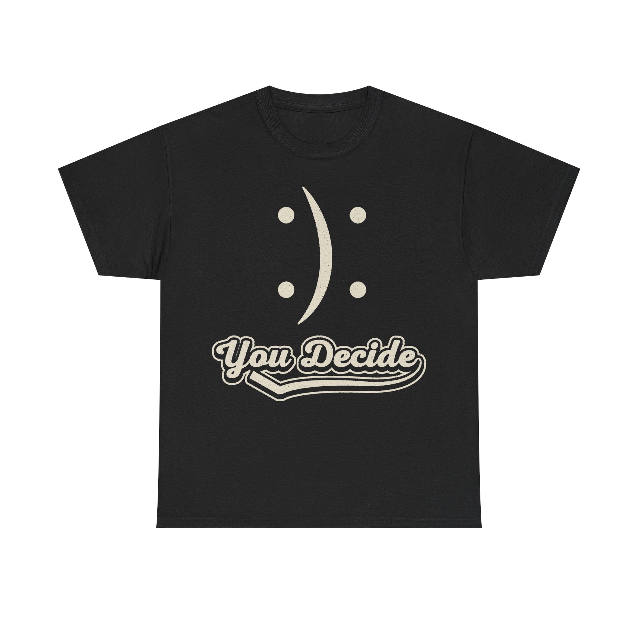 You Decide Vintage Script Typography Tee In Black For Unisex Casual Wear With Retro Lettering