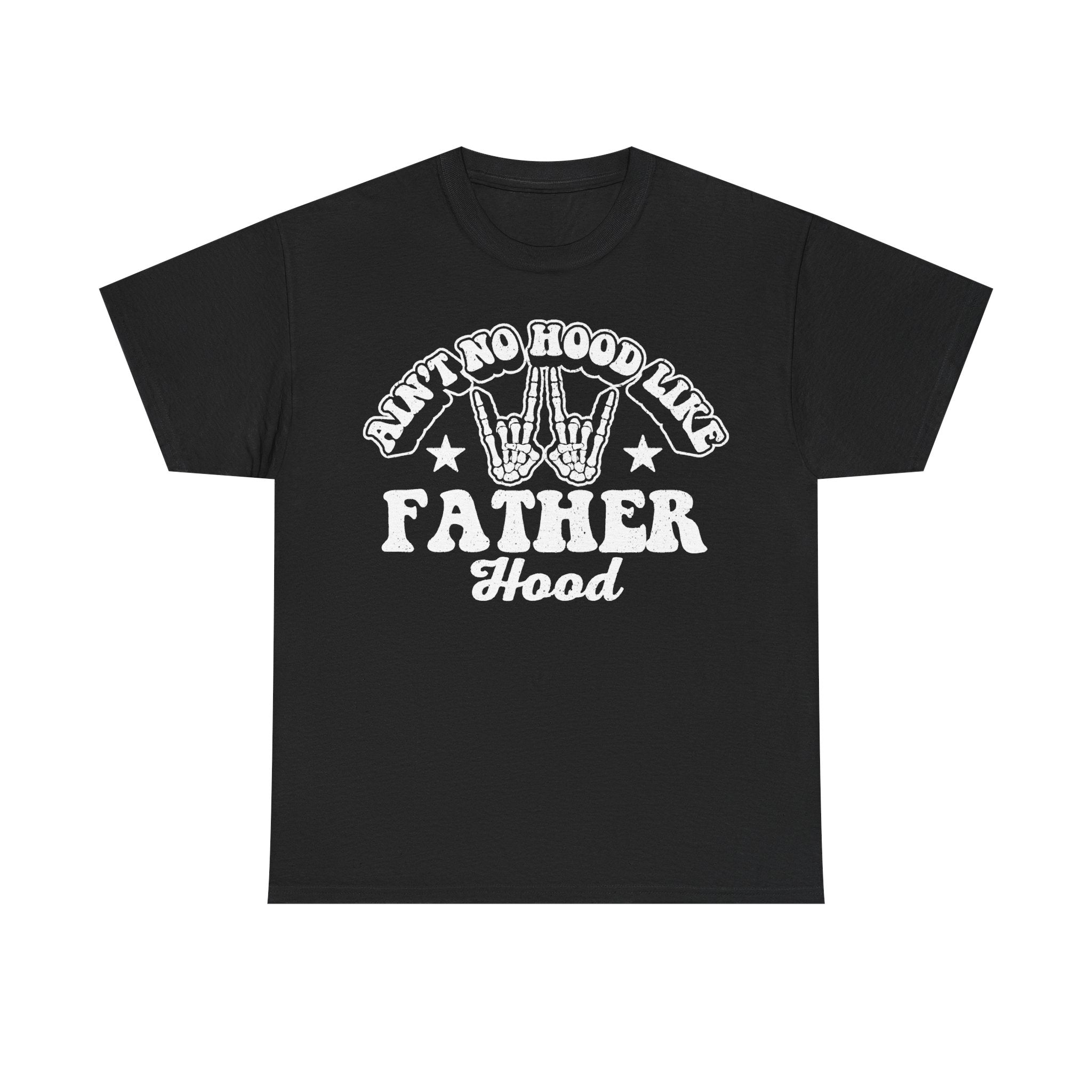 Ain't No Hood Like Father Hood Vintage Rock Hand Skeleton Design Everyday Shirt For Dads
