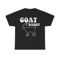 Goat Daddy T-Shirt — Funny Farm Dad Tee for Goat Lovers