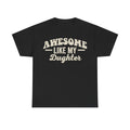 Awesome Like My Daughter Dad Shirt For Fathers Day
