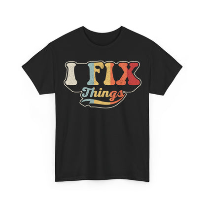 I Fix Things T-Shirt — Vintage Retro Repairer Tee for DIY Mechanics & Handymen