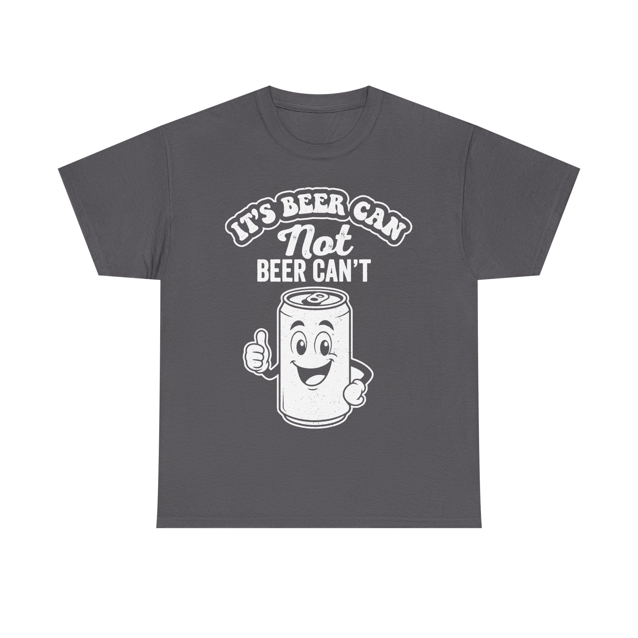Graphic T-shirt with bold white beer-can character and the text It's Beer Can Not Beer Can't on charcoal shirt