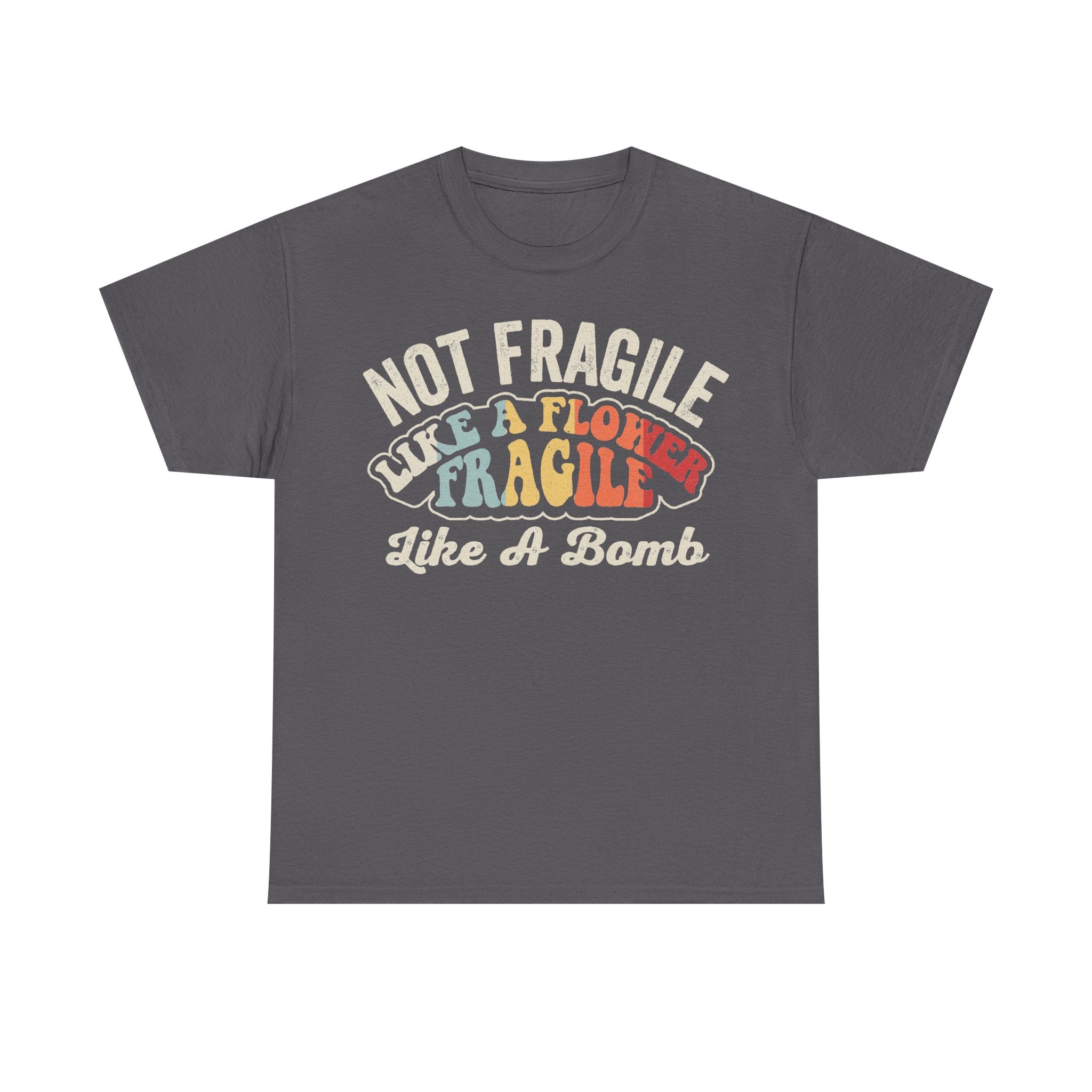 T-shirt, gray with rainbow-arc graphic and Not Fragile Like A Bomb text on front.
