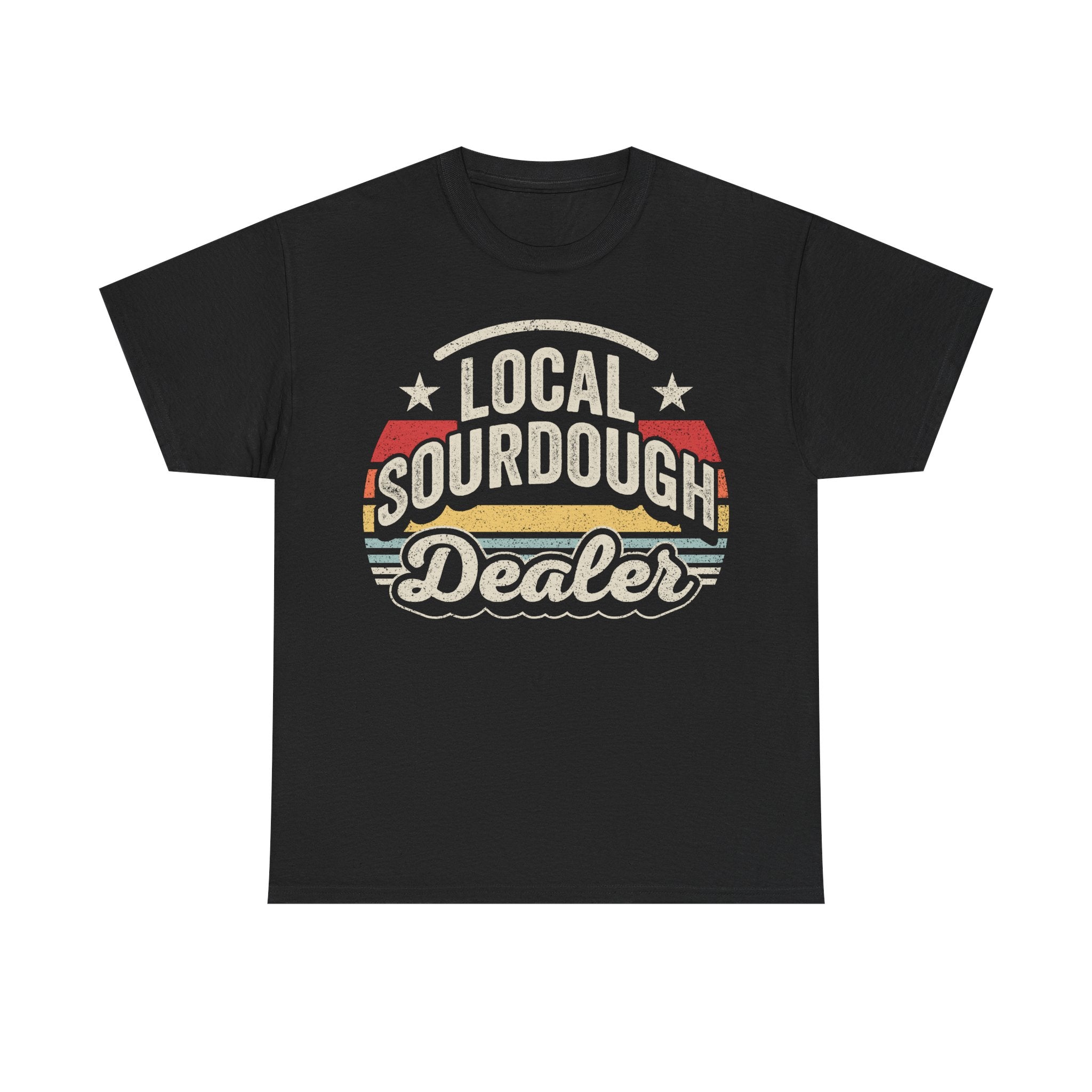 Local Sourdough Dealer T-Shirt — Retro Bakery Bread Lover Tee