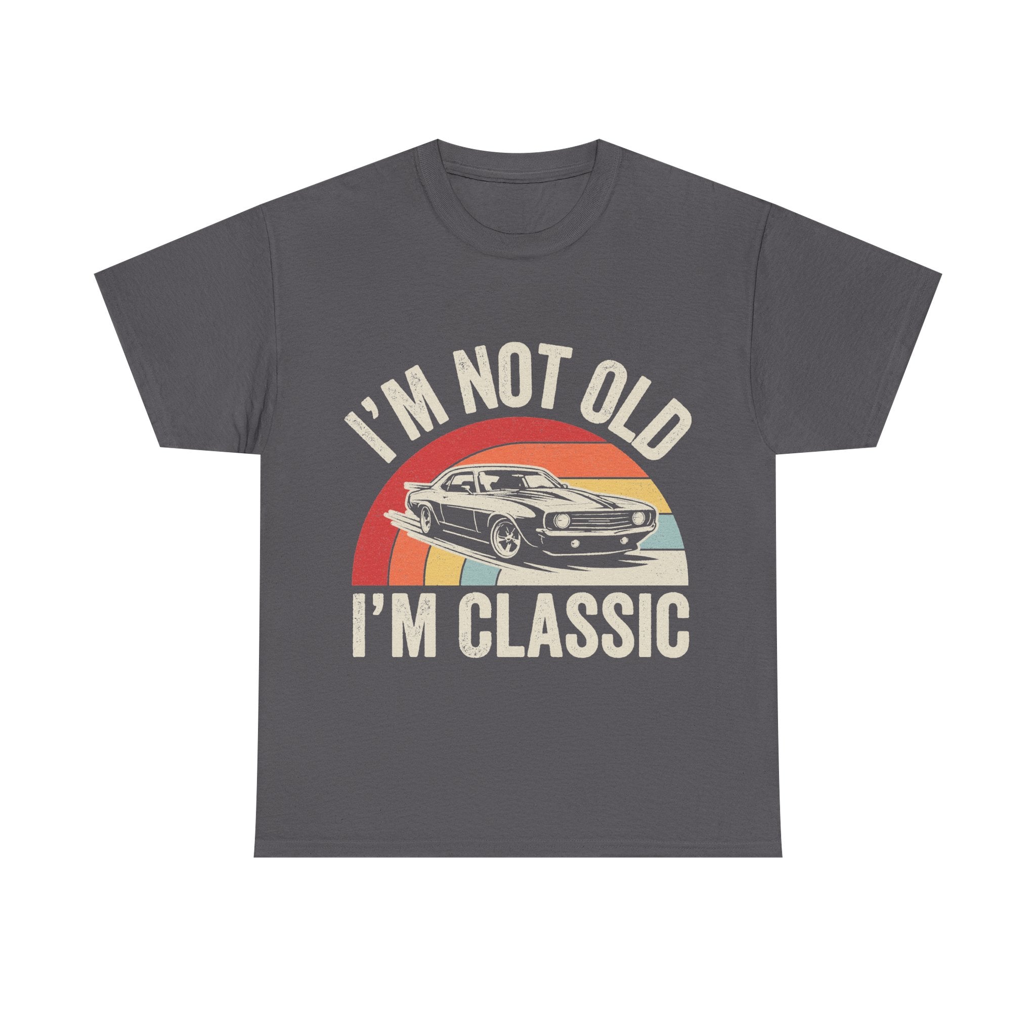T-shirt, dark gray with retro rainbow arc and vintage car graphic; reads I'M NOT OLD and I'M CLASSIC.