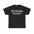Too Peopley Outside funny graphic t-shirt