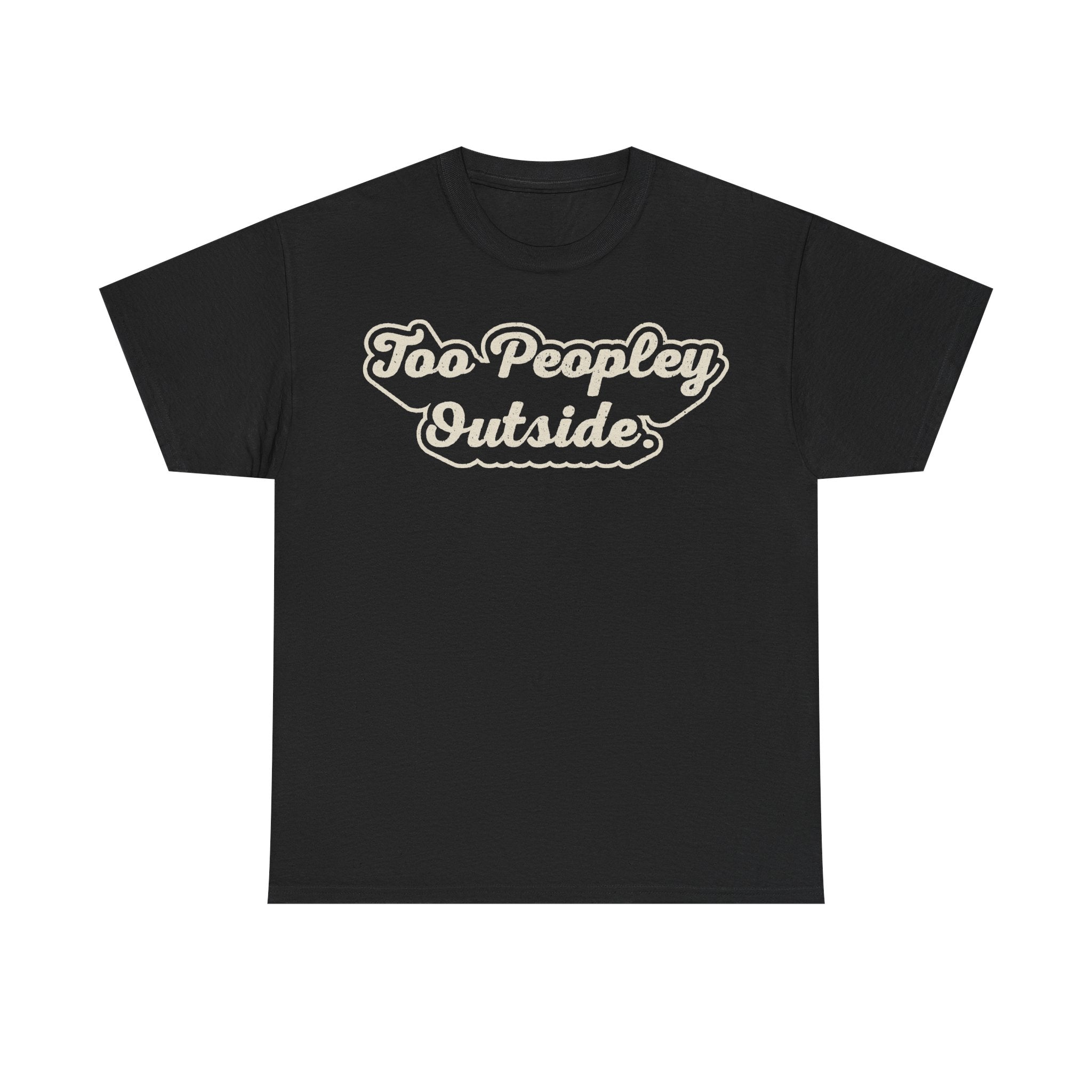 T-shirt black with retro cream-outlined script Too Peopley Outside across the chest, bold vintage typography